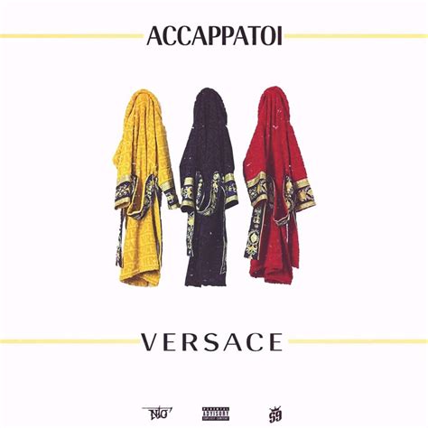 nto accappatoio versace testo|Ntò – Accappatoi Versace Lyrics .